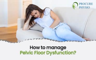 How to manage pelvic floor dysfunction?