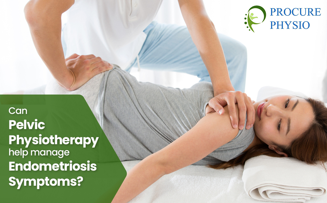 Can Pelvic Physiotherapy Help Manage Endometriosis Symptoms